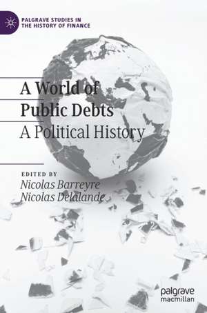 A World of Public Debts: A Political History de Nicolas Barreyre