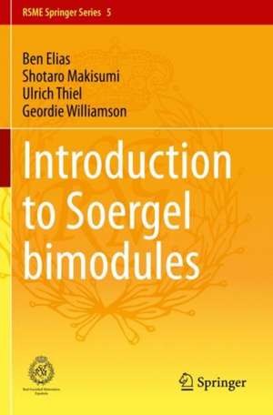 Introduction to Soergel Bimodules de Ben Elias