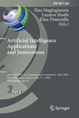 Artificial Intelligence Applications and Innovations: 16th IFIP WG 12.5 International Conference, AIAI 2020, Neos Marmaras, Greece, June 5–7, 2020, Proceedings, Part II de Ilias Maglogiannis