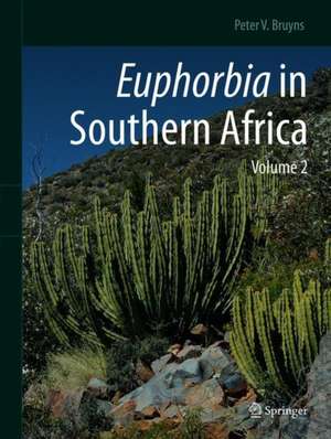 Euphorbia in Southern Africa: Volume 2 de Peter V. Bruyns