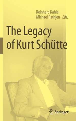 The Legacy of Kurt Schütte de Reinhard Kahle