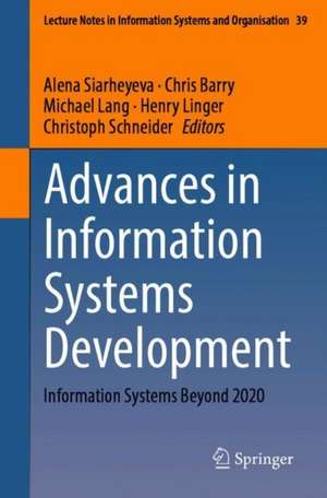 Advances in Information Systems Development: Information Systems Beyond 2020 de Alena Siarheyeva