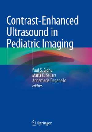 Contrast-Enhanced Ultrasound in Pediatric Imaging de Paul S. Sidhu