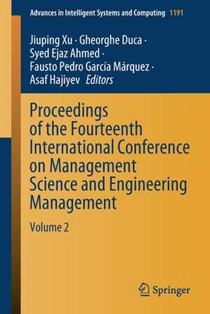 Proceedings of the Fourteenth International Conference on Management Science and Engineering Management: Volume 2 de Jiuping Xu