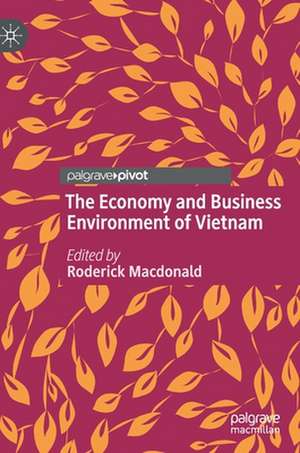 The Economy and Business Environment of Vietnam de Roderick Macdonald