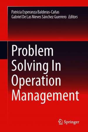 Problem Solving In Operation Management de Patricia Esperanza Balderas-Cañas