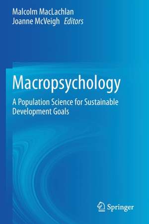 Macropsychology: A Population Science for Sustainable Development Goals de Malcolm MacLachlan