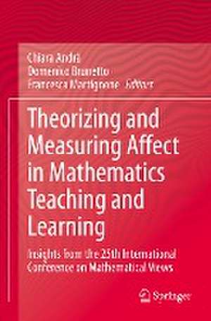 Theorizing and Measuring Affect in Mathematics Teaching and Learning: Insights from the 25th International Conference on Mathematical Views de Chiara Andrà