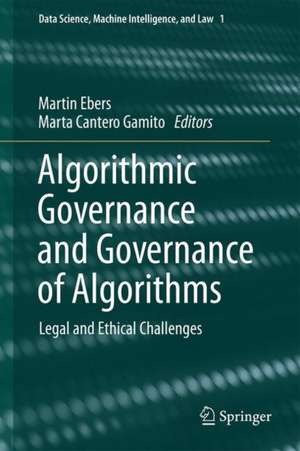 Algorithmic Governance and Governance of Algorithms: Legal and Ethical Challenges de Martin Ebers