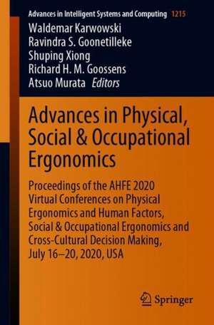 Advances in Physical, Social & Occupational Ergonomics: Proceedings of the AHFE 2020 Virtual Conferences on Physical Ergonomics and Human Factors, Social & Occupational Ergonomics and Cross-Cultural Decision Making, July 16–20, 2020, USA de Waldemar Karwowski