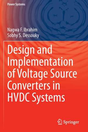 Design and Implementation of Voltage Source Converters in HVDC Systems de Nagwa F. Ibrahim