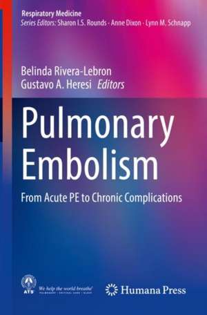 Pulmonary Embolism: From Acute PE to Chronic Complications de Belinda Rivera-Lebron