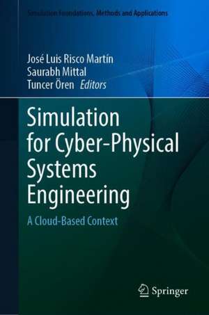 Simulation for Cyber-Physical Systems Engineering: A Cloud-Based Context de José L. Risco Martín