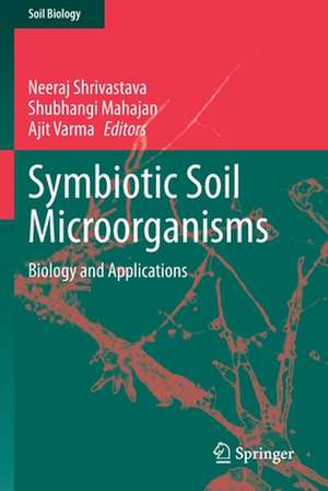 Symbiotic Soil Microorganisms: Biology and Applications de Neeraj Shrivastava