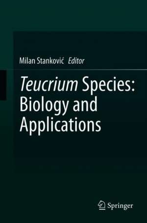 Teucrium Species: Biology and Applications de Milan Stanković