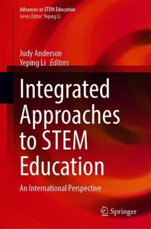 Integrated Approaches to STEM Education: An International Perspective de Judy Anderson