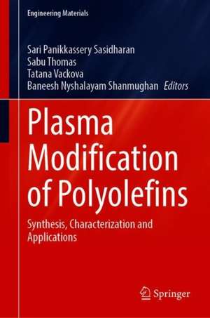 Plasma Modification of Polyolefins: Synthesis, Characterization and Applications de N. S. Baneesh