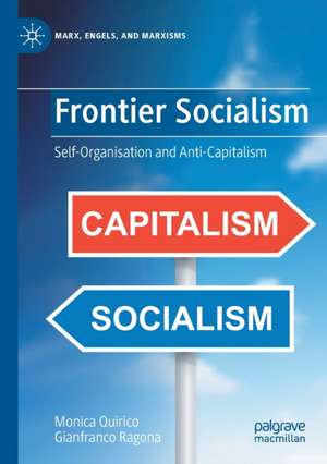 Frontier Socialism: Self-Organisation and Anti-Capitalism de Monica Quirico