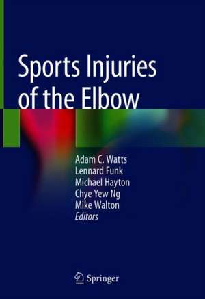 Sports Injuries of the Elbow de Adam C. Watts