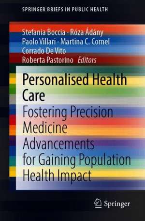 Personalised Health Care: Fostering Precision Medicine Advancements for Gaining Population Health Impact de Stefania Boccia