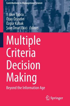 Multiple Criteria Decision Making: Beyond the Information Age de Y. Ilker Topcu