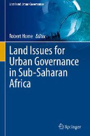 Land Issues for Urban Governance in Sub-Saharan Africa de Robert Home