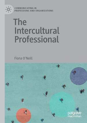 The Intercultural Professional de Fiona O'Neill