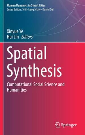 Spatial Synthesis: Computational Social Science and Humanities de Xinyue Ye