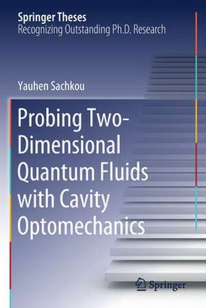 Probing Two-Dimensional Quantum Fluids with Cavity Optomechanics de Yauhen Sachkou