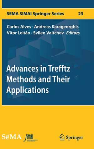 Advances in Trefftz Methods and Their Applications de Carlos Alves