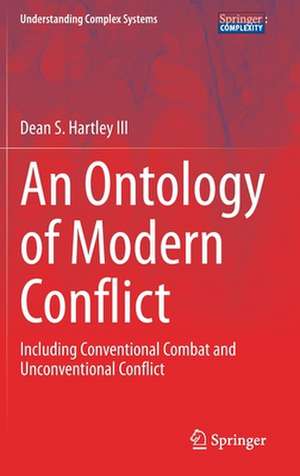 An Ontology of Modern Conflict: Including Conventional Combat and Unconventional Conflict de Dean S. Hartley III