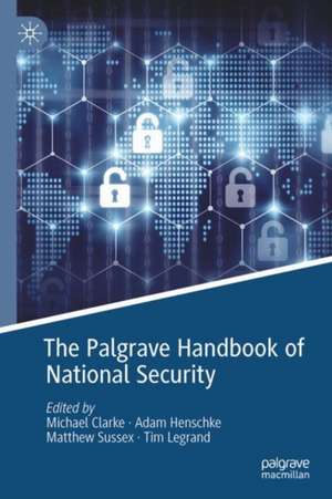 The Palgrave Handbook of National Security de Michael Clarke