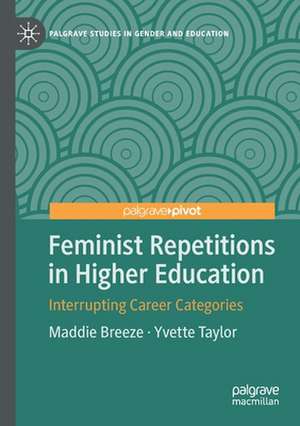 Feminist Repetitions in Higher Education: Interrupting Career Categories de Maddie Breeze