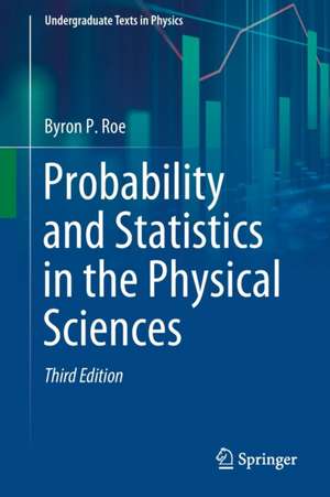 Probability and Statistics in the Physical Sciences de Byron P. Roe