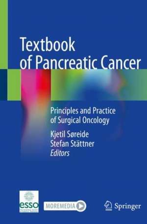 Textbook of Pancreatic Cancer: Principles and Practice of Surgical Oncology de Kjetil Søreide