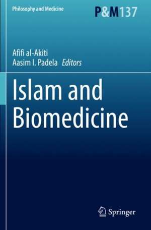 Islam and Biomedicine de Afifi al-Akiti