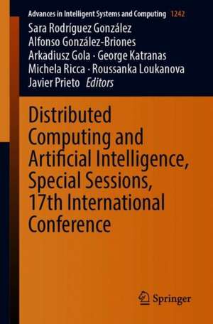 Distributed Computing and Artificial Intelligence, Special Sessions, 17th International Conference de Sara Rodríguez González