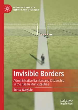 Invisible Borders: Administrative Barriers and Citizenship in the Italian Municipalities de Enrico Gargiulo