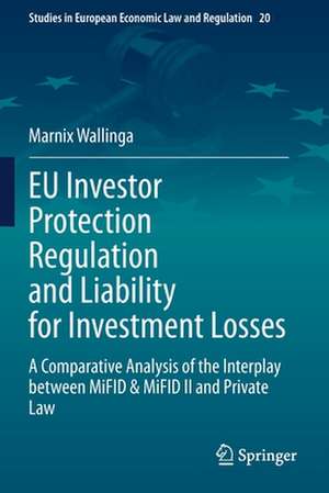 EU Investor Protection Regulation and Liability for Investment Losses: A Comparative Analysis of the Interplay between MiFID & MiFID II and Private Law de Marnix Wallinga