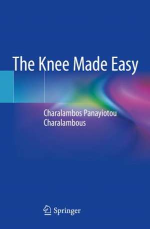 The Knee Made Easy de Charalambos Panayiotou Charalambous