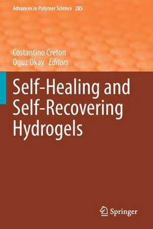 Self-Healing and Self-Recovering Hydrogels de Costantino Creton