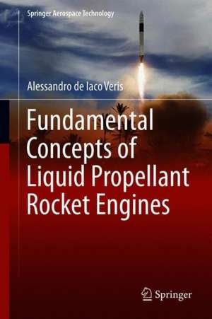 Fundamental Concepts of Liquid-Propellant Rocket Engines de Alessandro de Iaco Veris