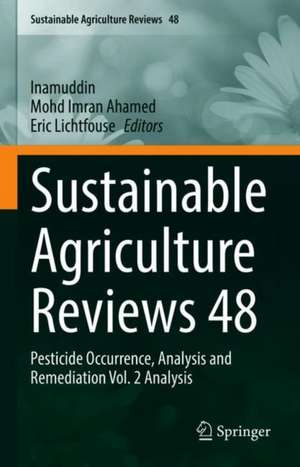 Sustainable Agriculture Reviews 48: Pesticide Occurrence, Analysis and Remediation Vol. 2 Analysis de Inamuddin