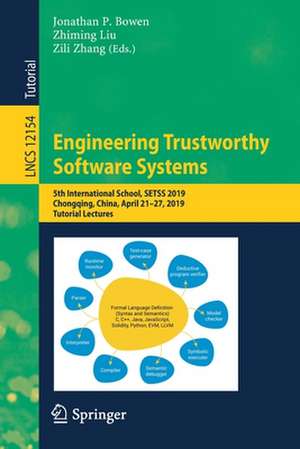 Engineering Trustworthy Software Systems: 5th International School, SETSS 2019, Chongqing, China, April 21–27, 2019, Tutorial Lectures de Jonathan P. Bowen