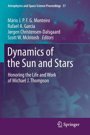 Dynamics of the Sun and Stars: Honoring the Life and Work of Michael J. Thompson de Mário J. P. F. G. Monteiro