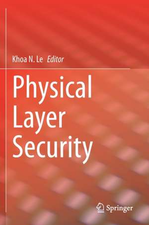 Physical Layer Security de Khoa N. Le