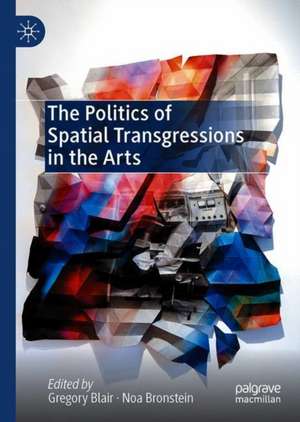 The Politics of Spatial Transgressions in the Arts de Gregory Blair