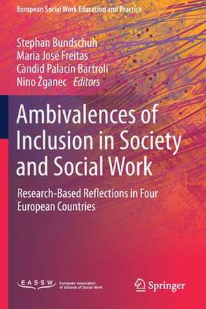 Ambivalences of Inclusion in Society and Social Work: Research-Based Reflections in Four European Countries de Stephan Bundschuh