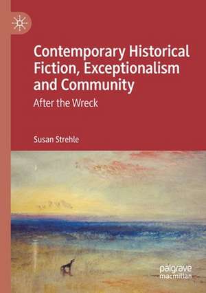 Contemporary Historical Fiction, Exceptionalism and Community: After the Wreck de Susan Strehle