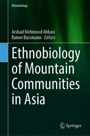 Ethnobiology of Mountain Communities in Asia de Arshad Mehmood Abbasi